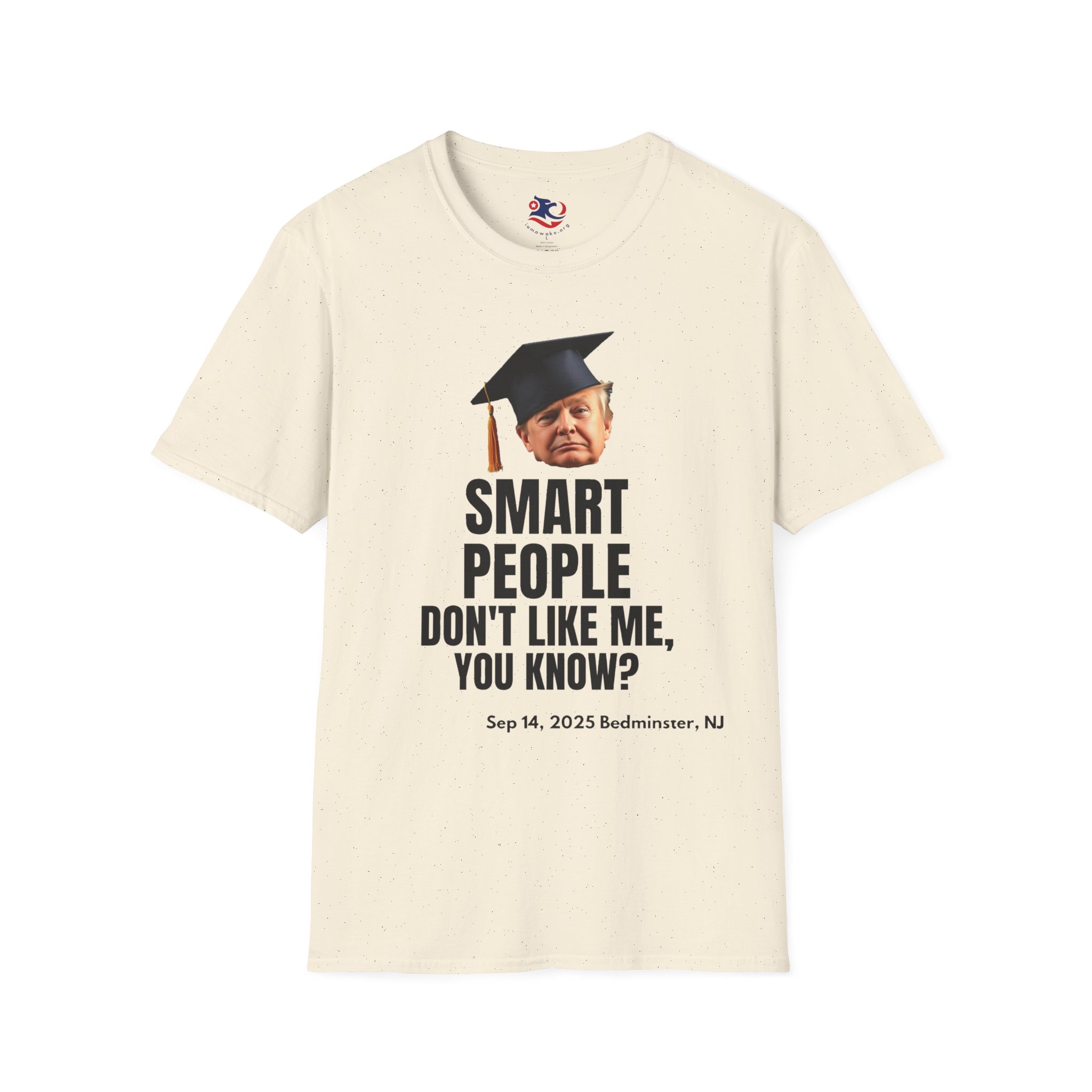 Trump Smart People Don't Like Me Unisex T-Shirt - Image 9